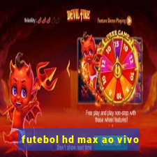 futebol hd max ao vivo